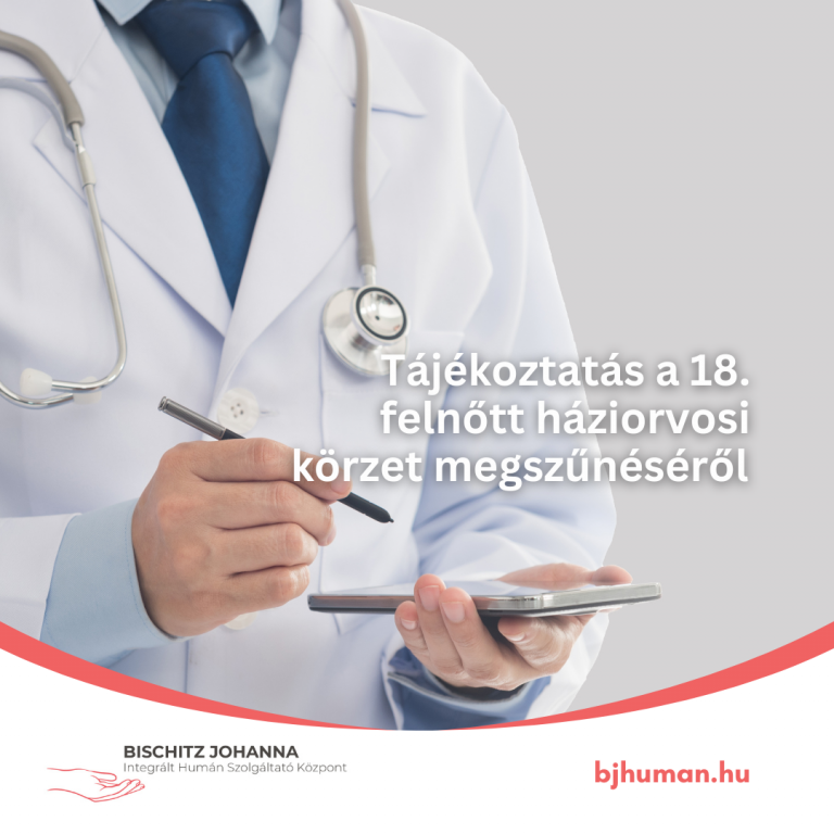 Tájékoztatás a 18. számú felnőtt háziorvosi körzet megszűnéséről